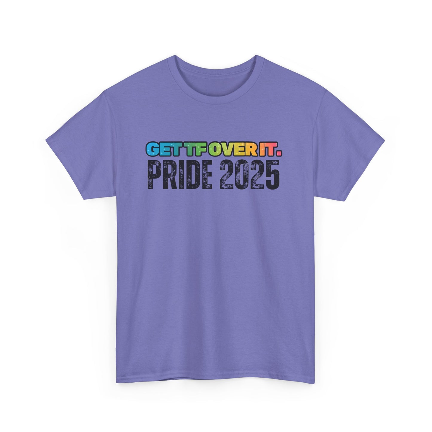 GET TF OVER IT PRIDE TSHIRT