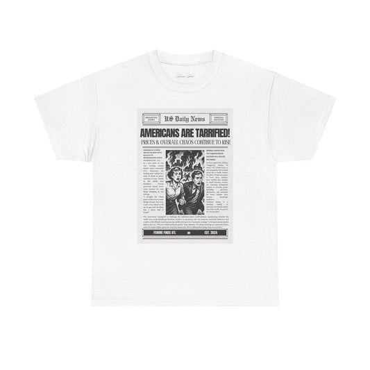 Americans Are Tarrified T-Shirt