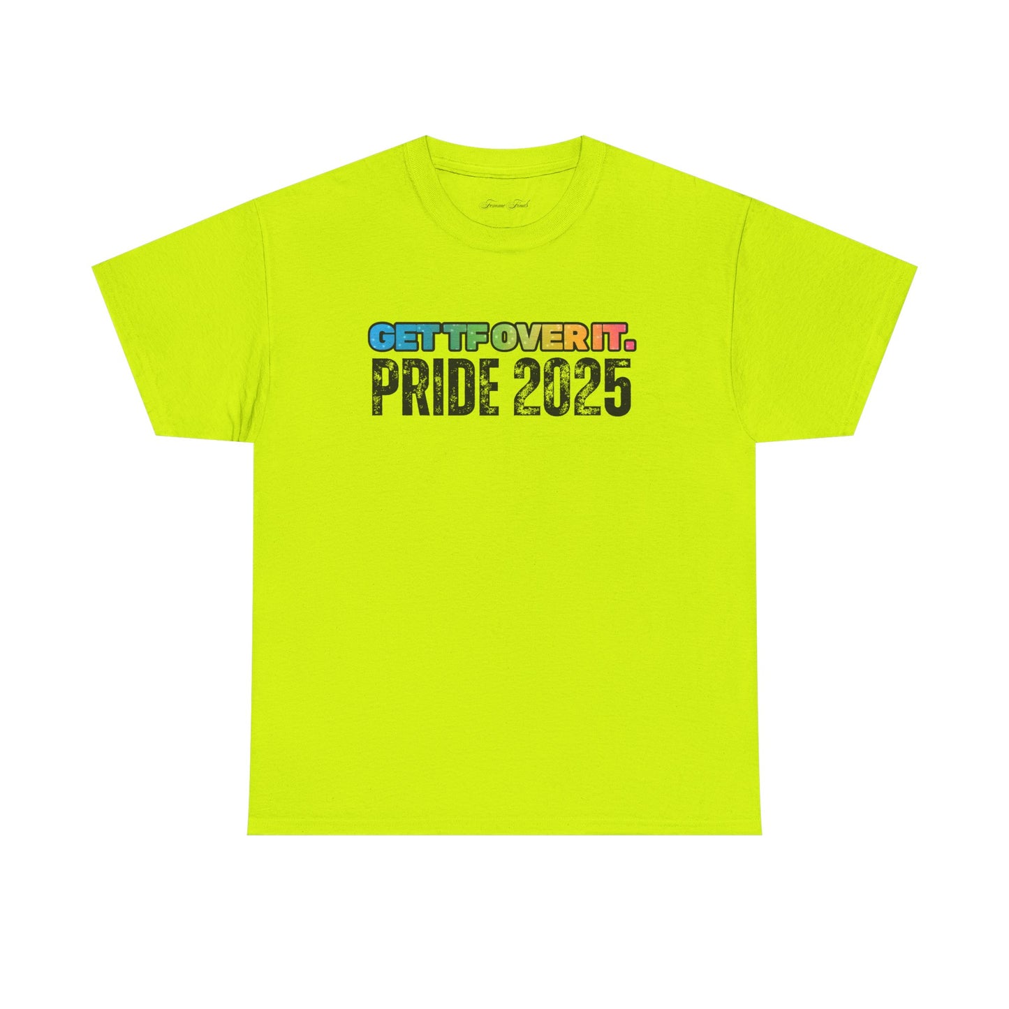 GET TF OVER IT PRIDE TSHIRT