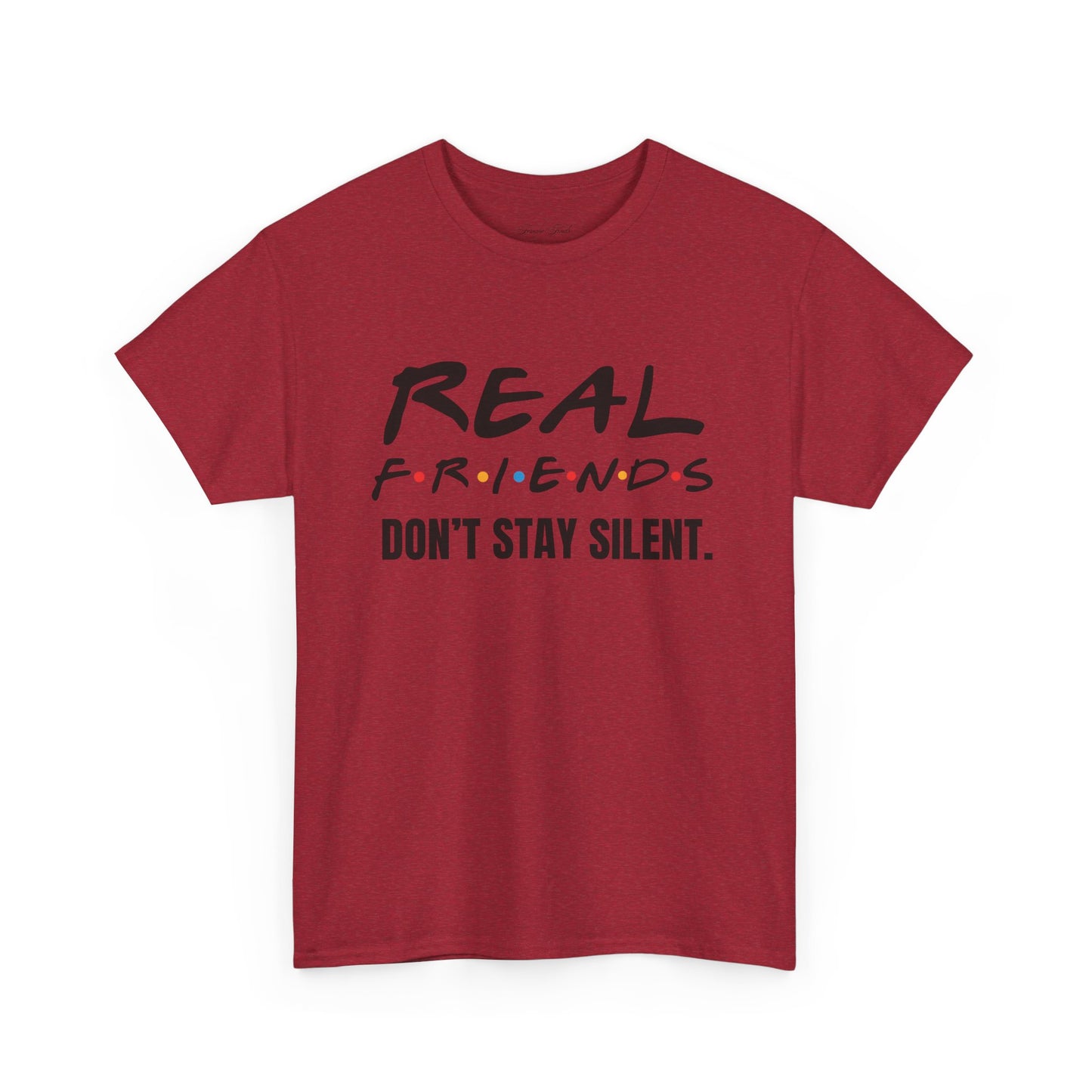 Real Friends Don’t Stay Silent Tshirt