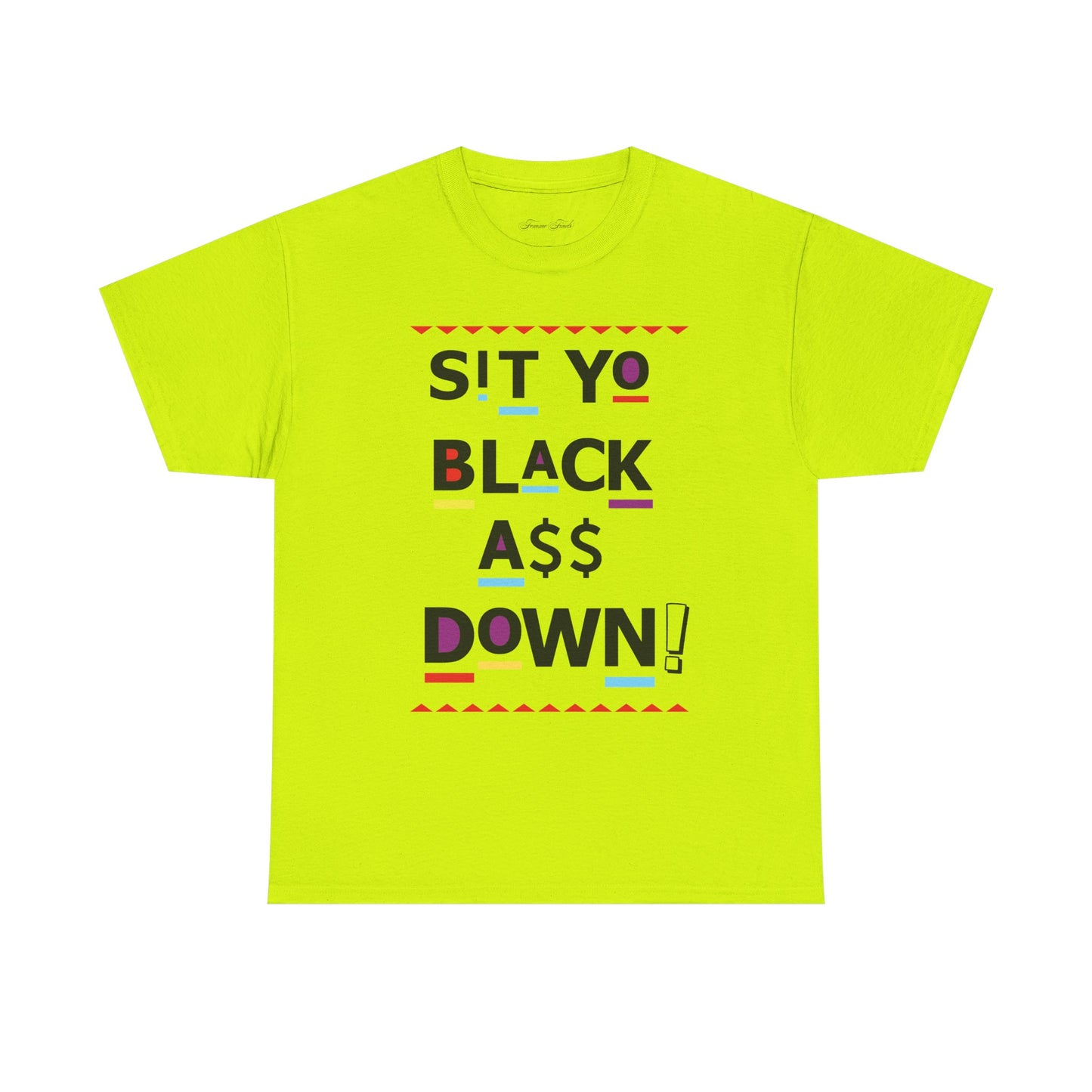 Sit Yo Black A$$ Down Tshirt