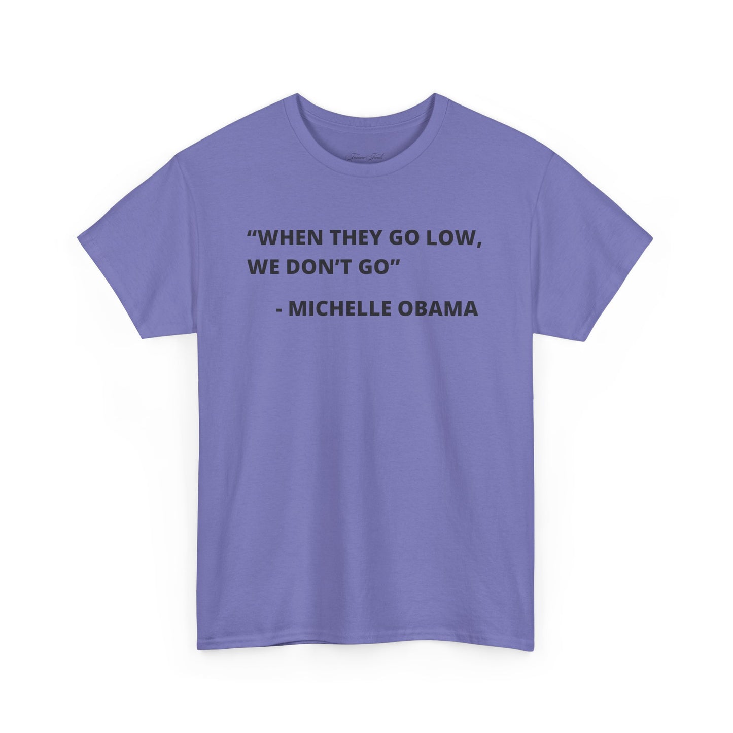 MICHELLE OBAMA FUNNY QUOTE TSHIRT
