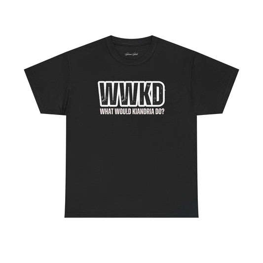 WWKD: WHAT WOULD KIANDRIA DO? TSHIRT