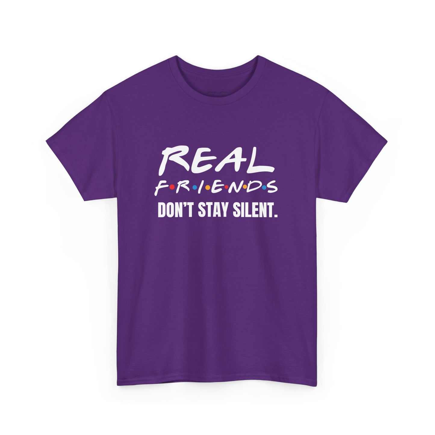 Real Friends Don’t Stay Silent Tshirt