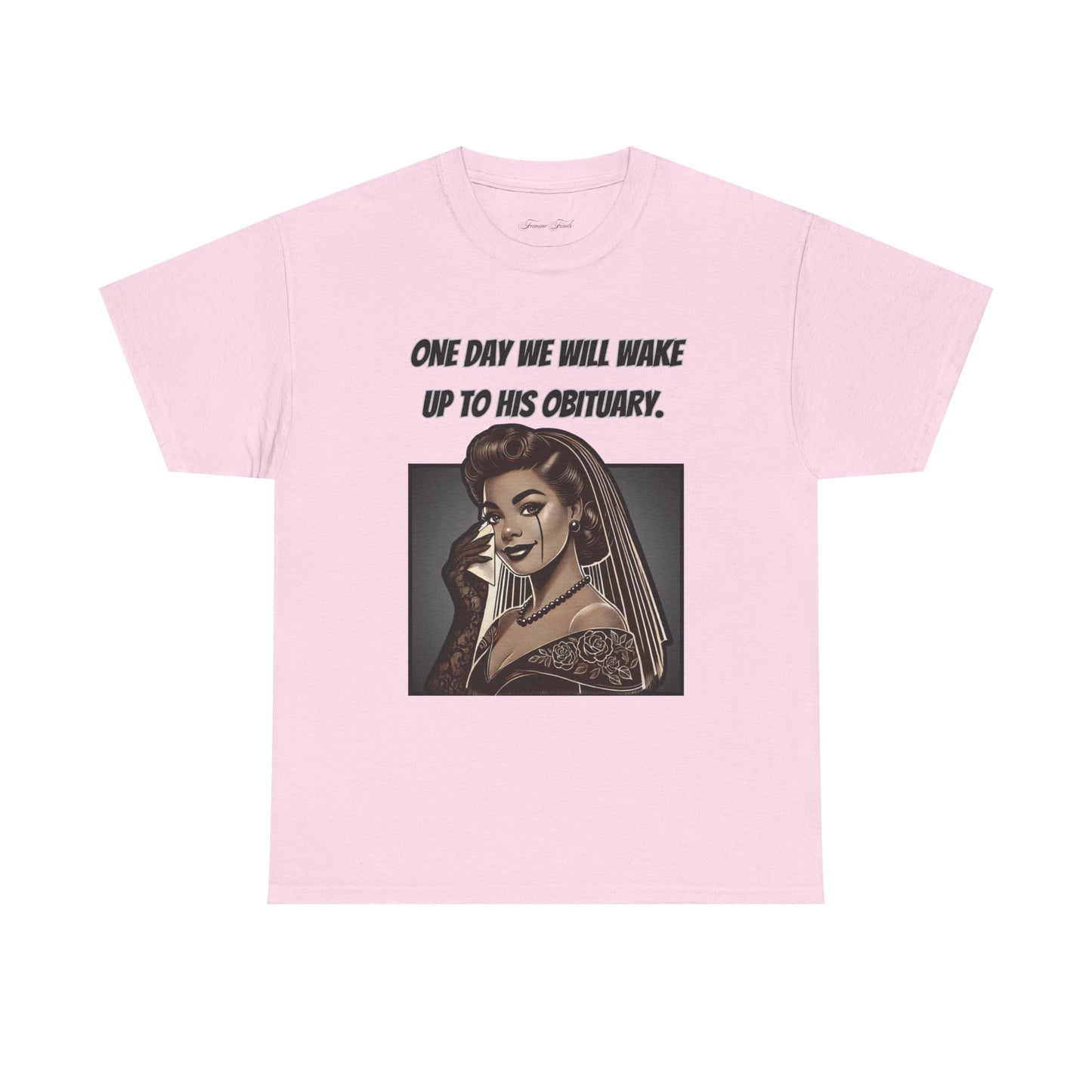 One Day We Will Wake Up to His Obituary T-Shirt – Noir Edition