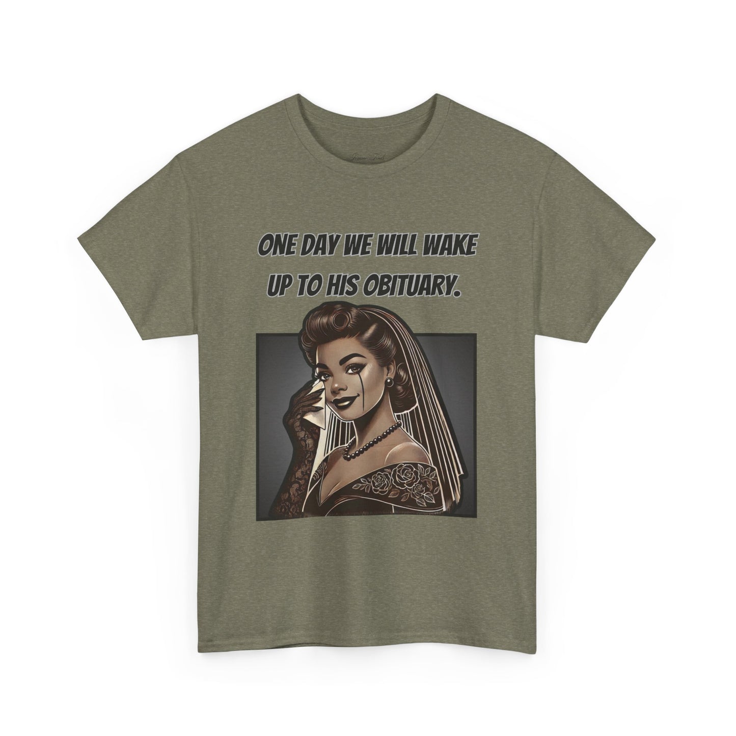 One Day We Will Wake Up to His Obituary T-Shirt – Noir Edition