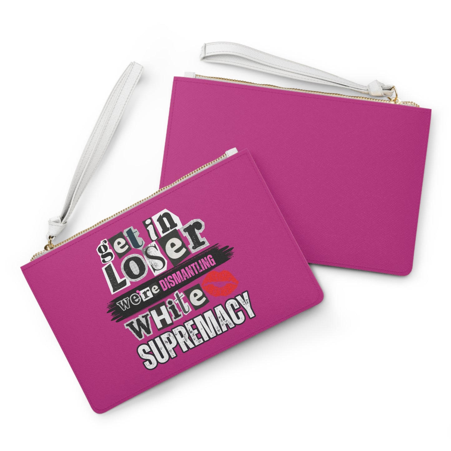 Get in, Loser—We’re Dismantling White Supremacy Clutch Bag