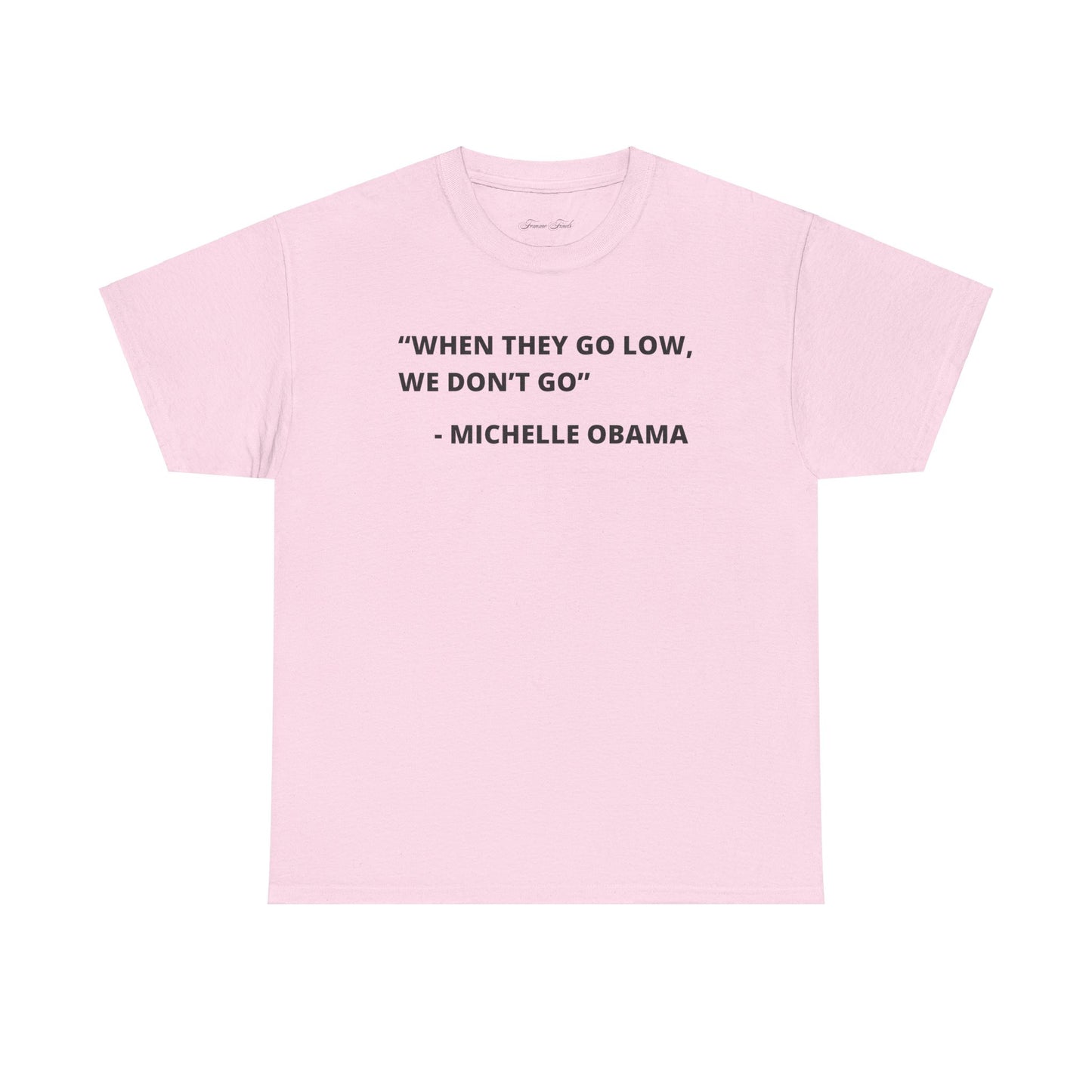 MICHELLE OBAMA FUNNY QUOTE TSHIRT