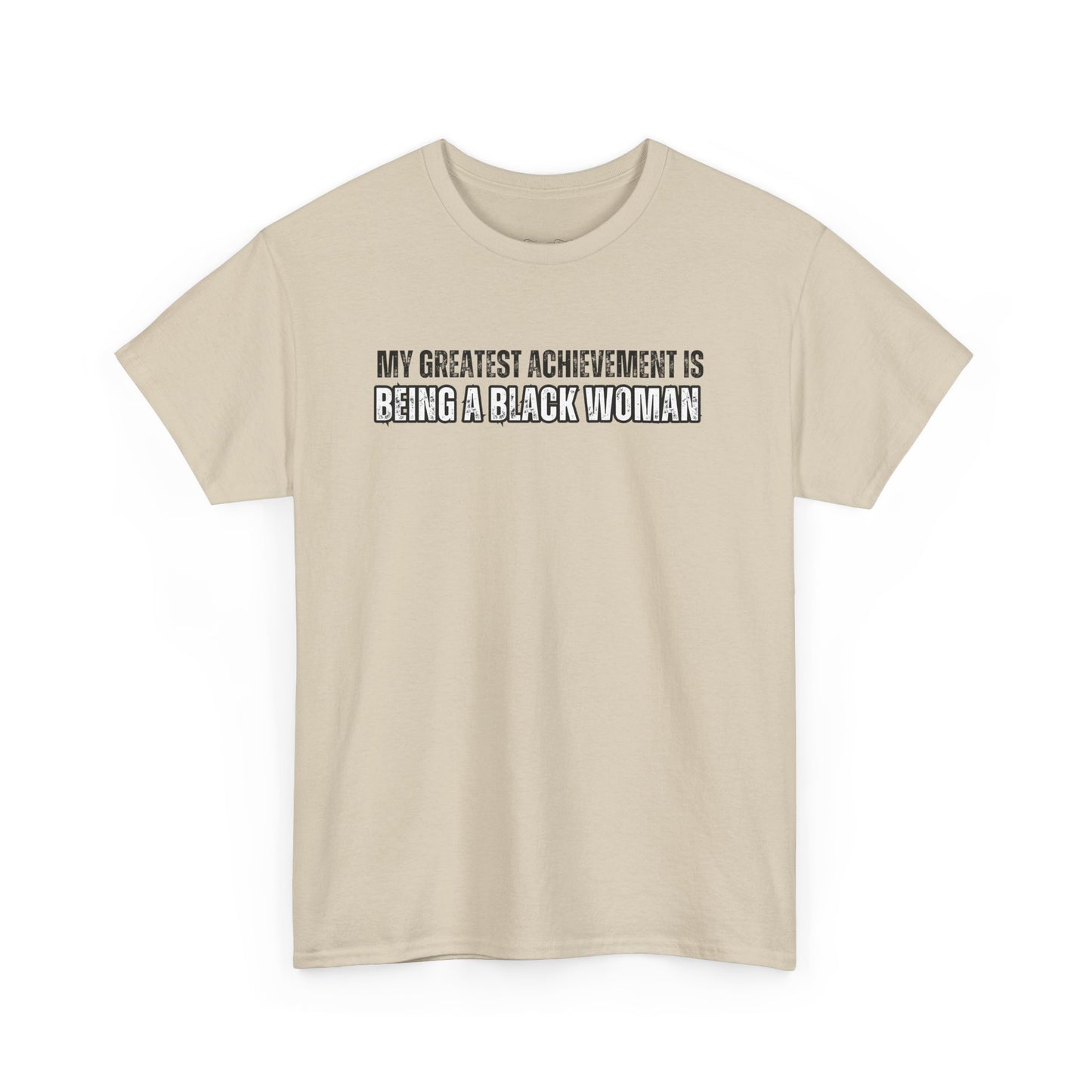 “My Greatest Achievement Is Being a Black Woman” Tshirt