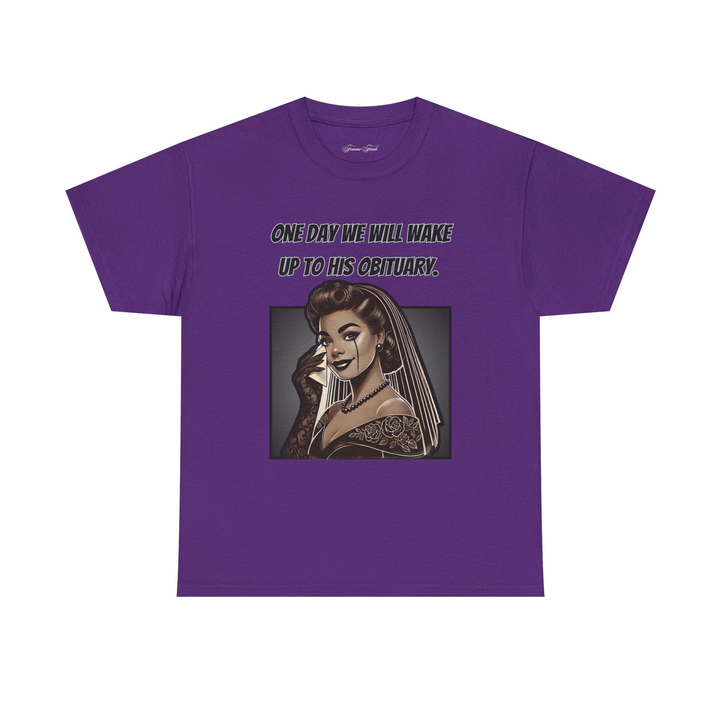 One Day We Will Wake Up to His Obituary T-Shirt – Noir Edition