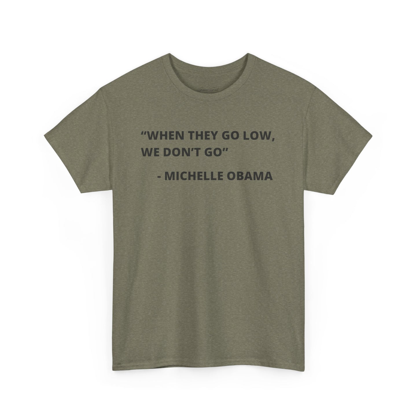 MICHELLE OBAMA FUNNY QUOTE TSHIRT