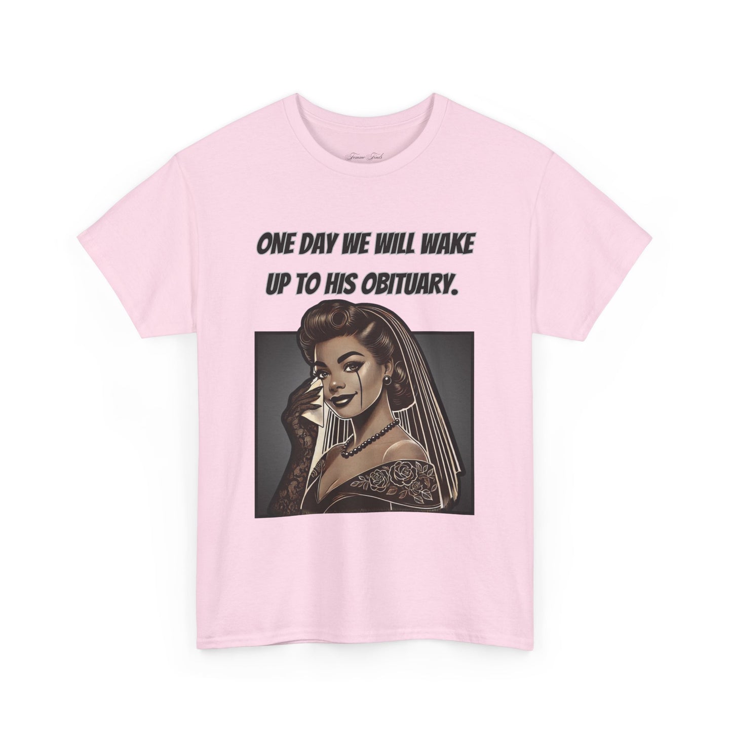 One Day We Will Wake Up to His Obituary T-Shirt – Noir Edition