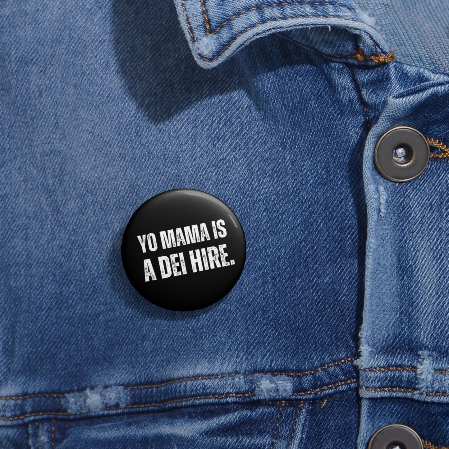 “YO MAMA IS A DEI HIRE” PIN