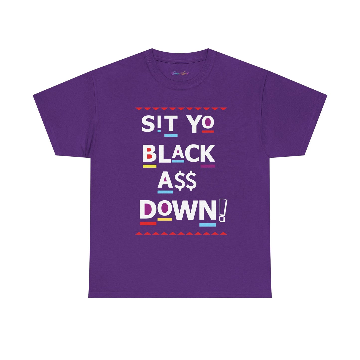 Sit Yo Black A$$ Down Tshirt