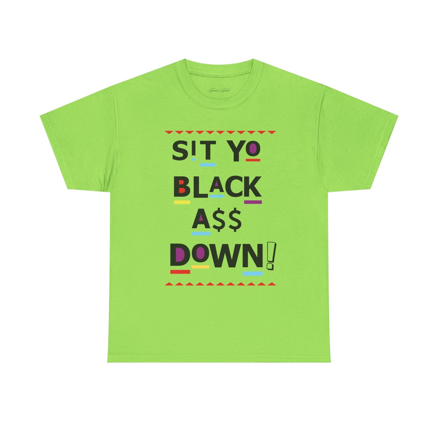 Sit Yo Black A$$ Down Tshirt