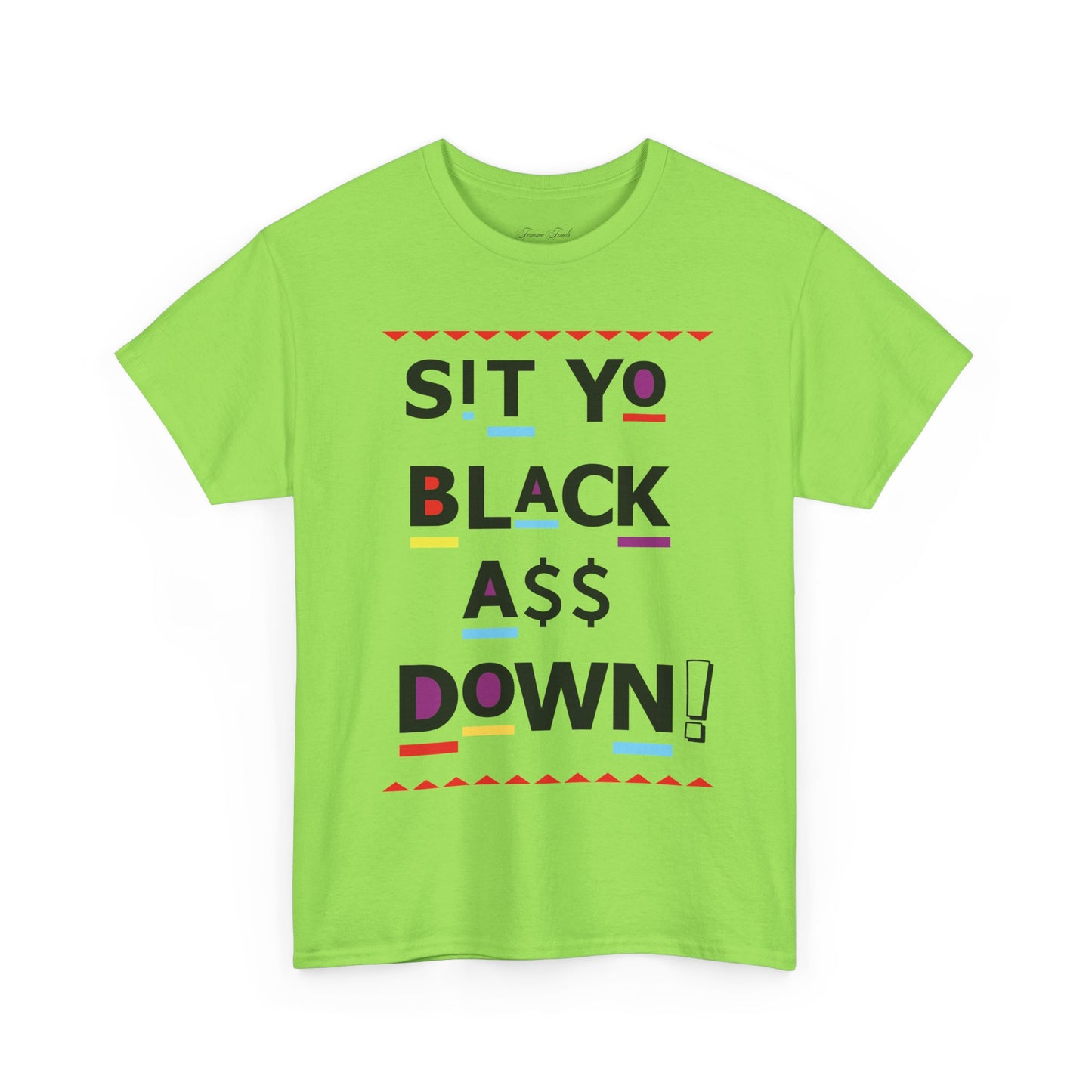 Sit Yo Black A$$ Down Tshirt