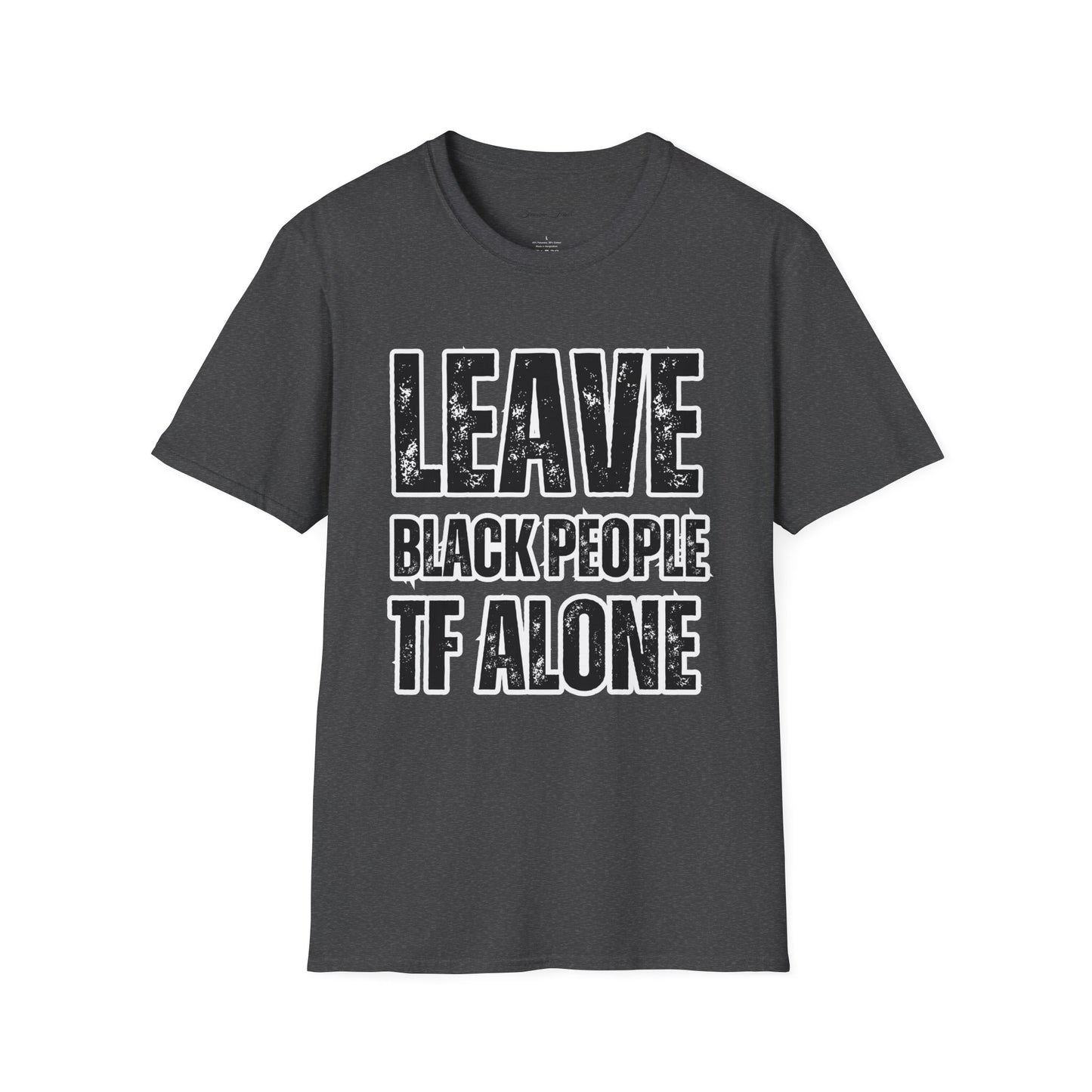 Leave Black People TF Alone T-Shirt