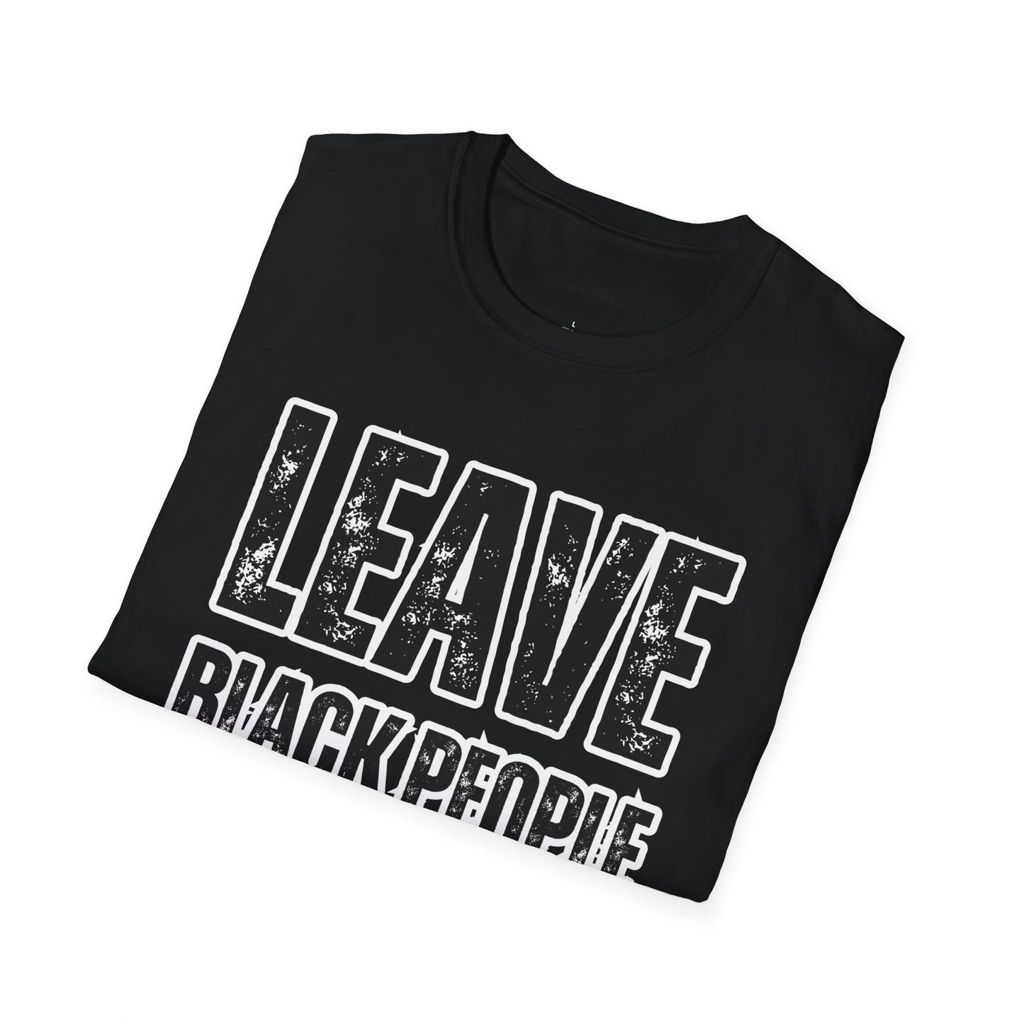 Leave Black People TF Alone T-Shirt