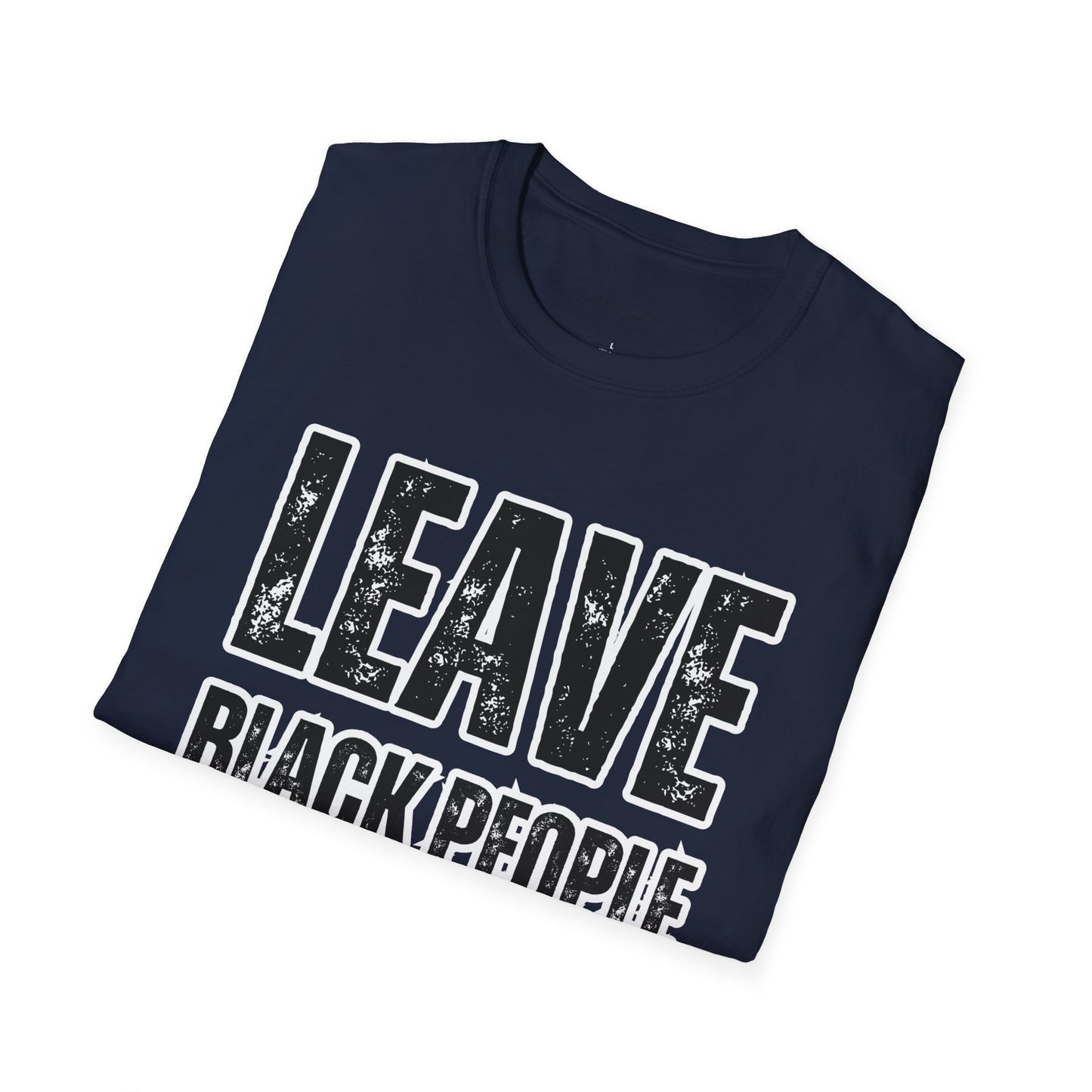 Leave Black People TF Alone T-Shirt