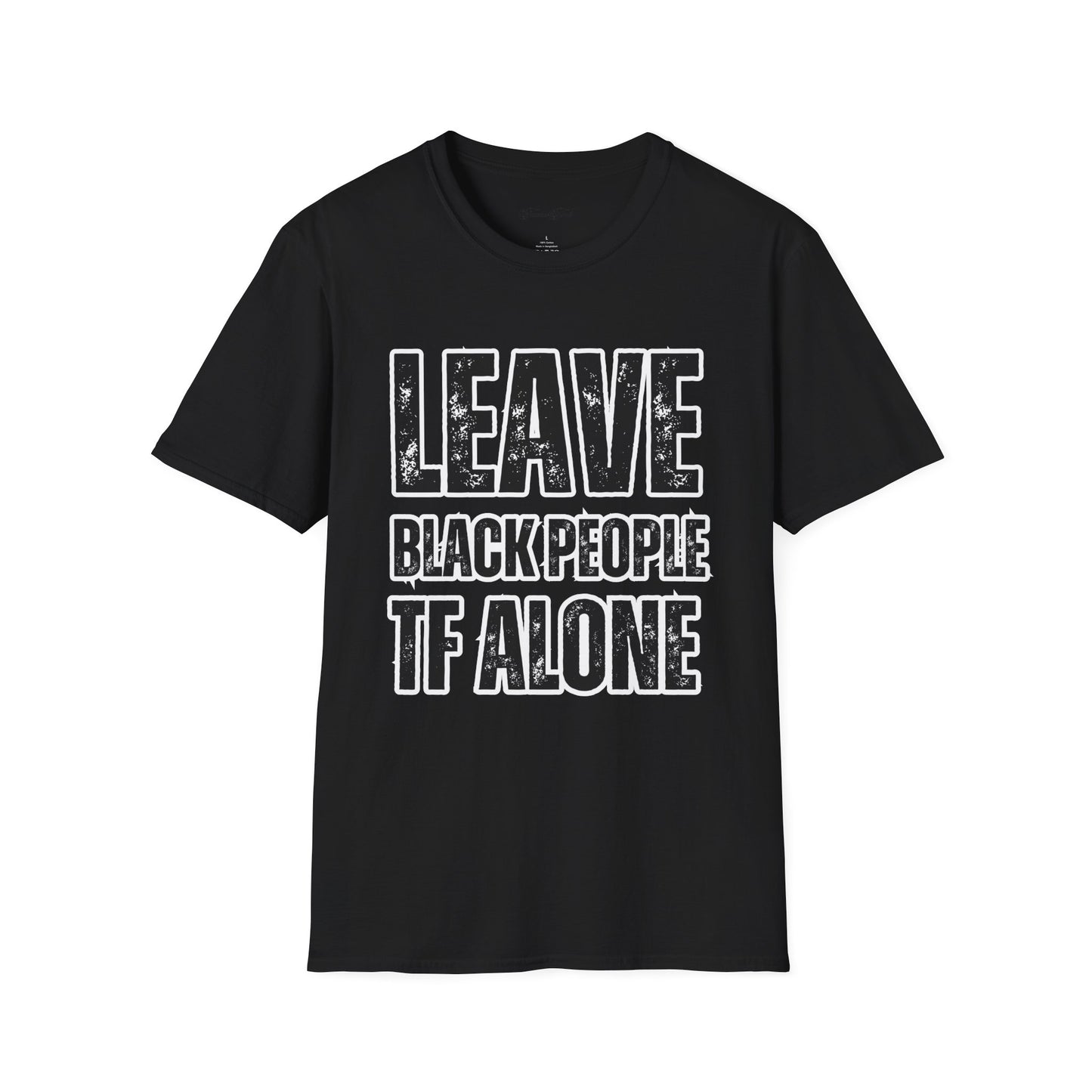 Leave Black People TF Alone T-Shirt