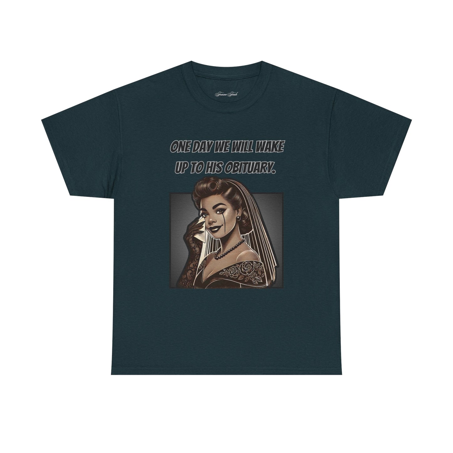 One Day We Will Wake Up to His Obituary T-Shirt – Noir Edition
