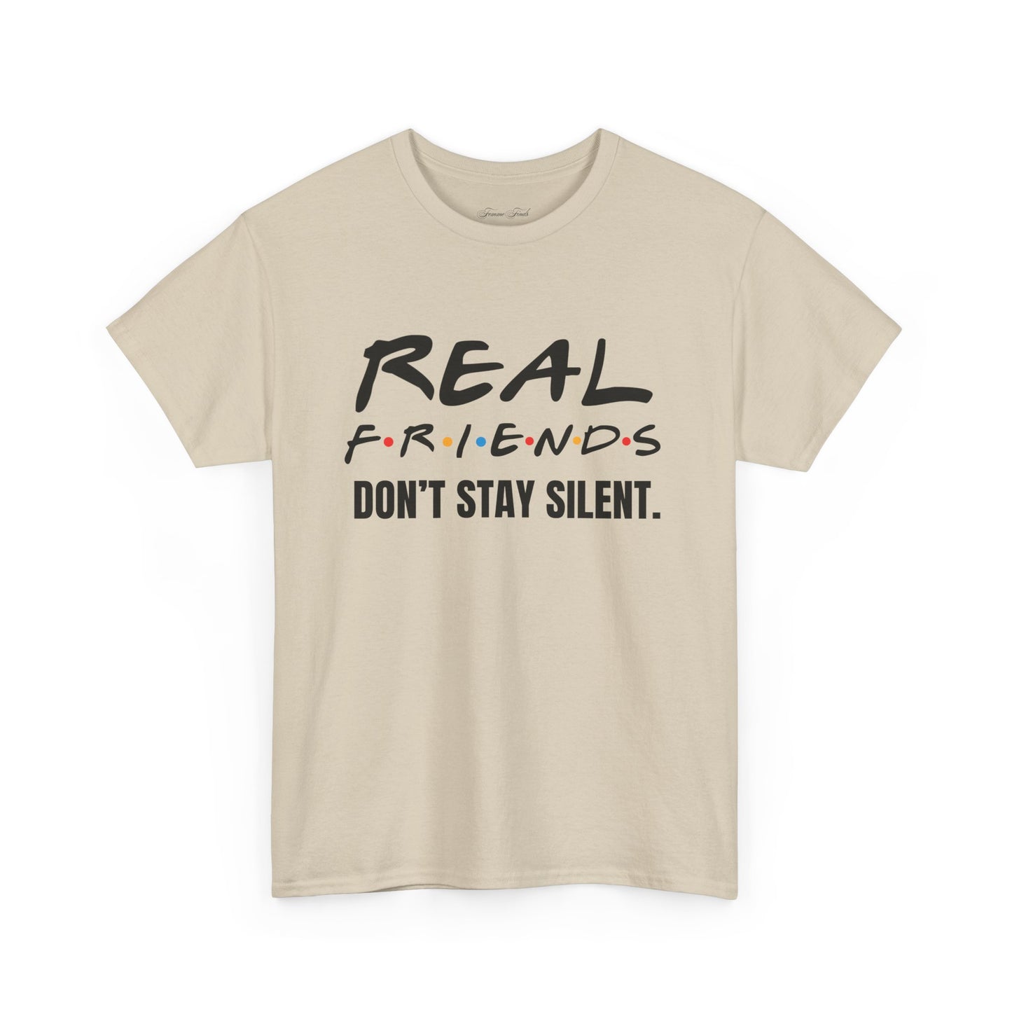 Real Friends Don’t Stay Silent Tshirt