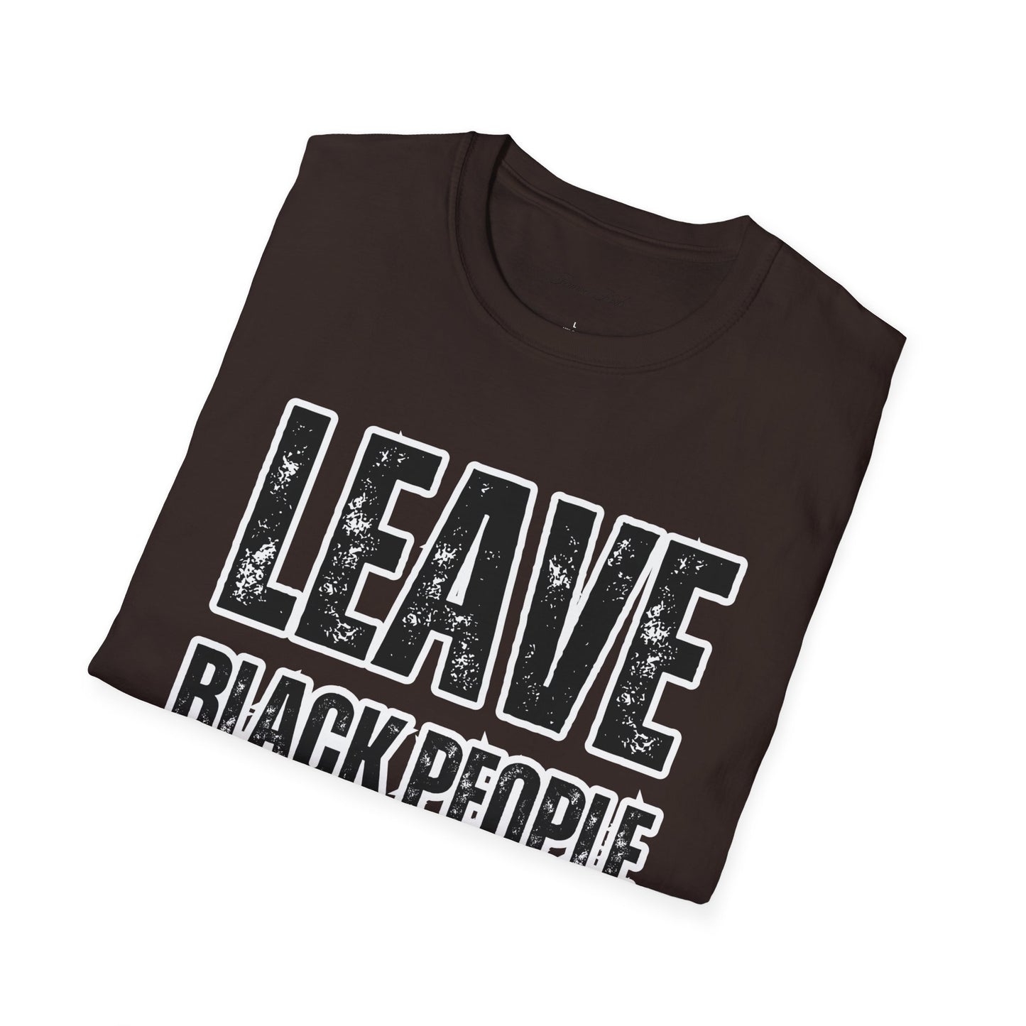 Leave Black People TF Alone T-Shirt