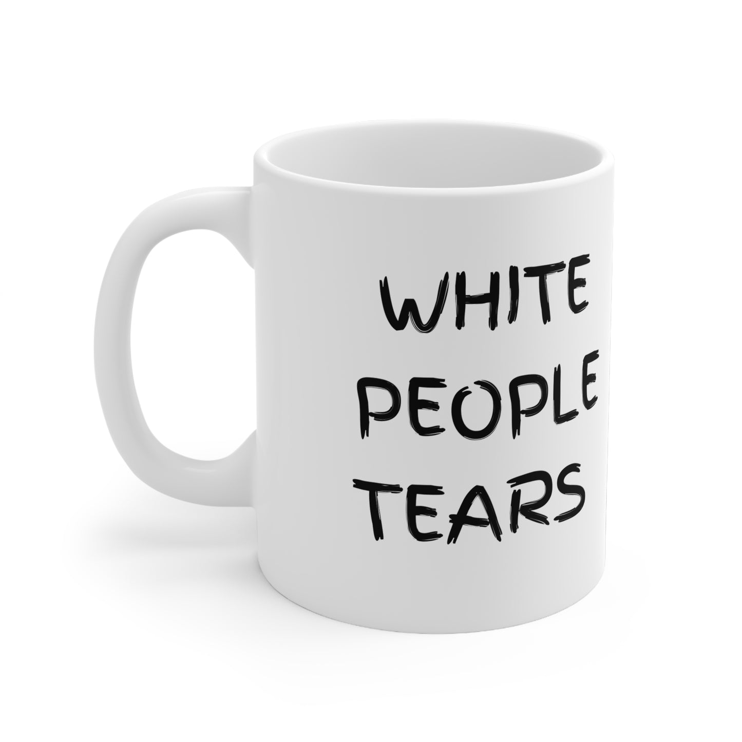 “WHITE PEOPLE TEARS” CERAMIC MUG, 11oz
