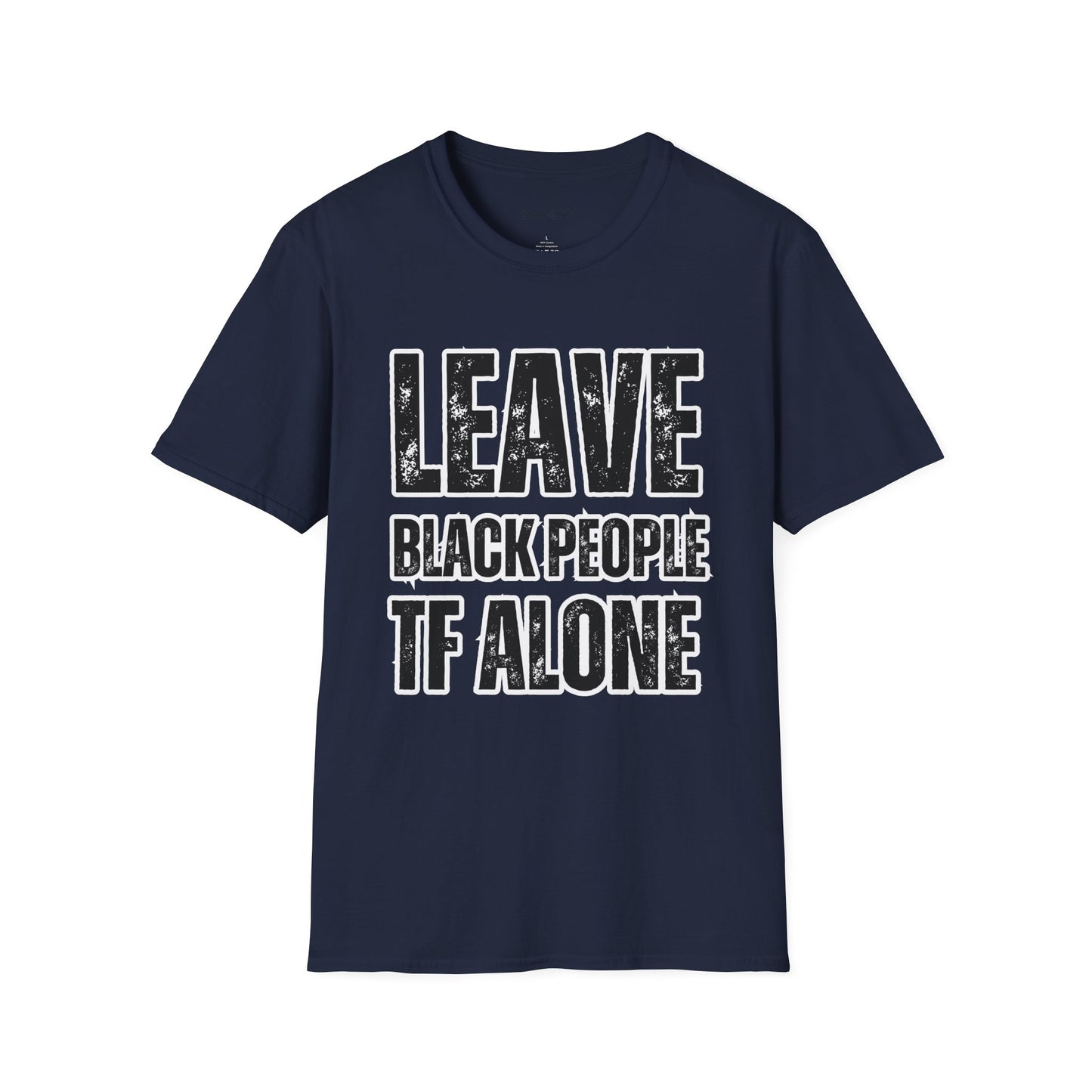Leave Black People TF Alone T-Shirt