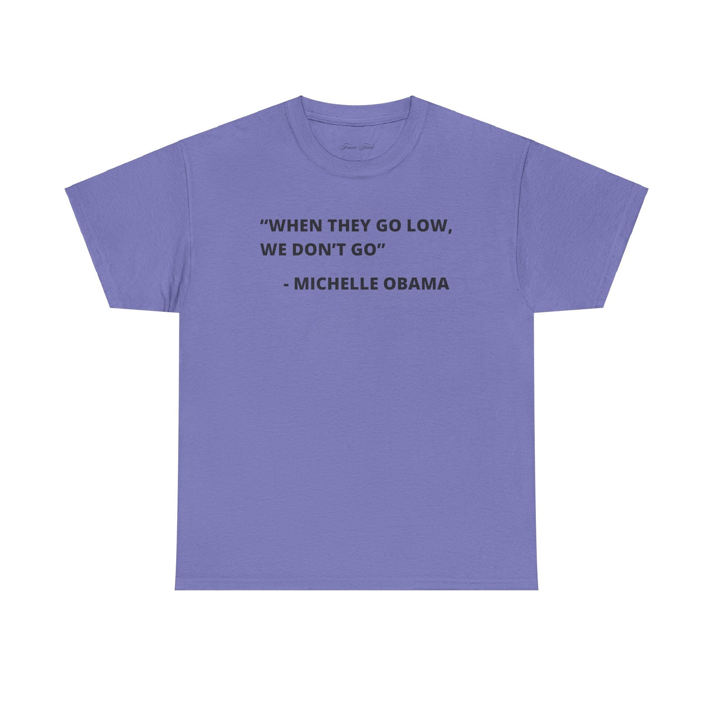 MICHELLE OBAMA FUNNY QUOTE TSHIRT