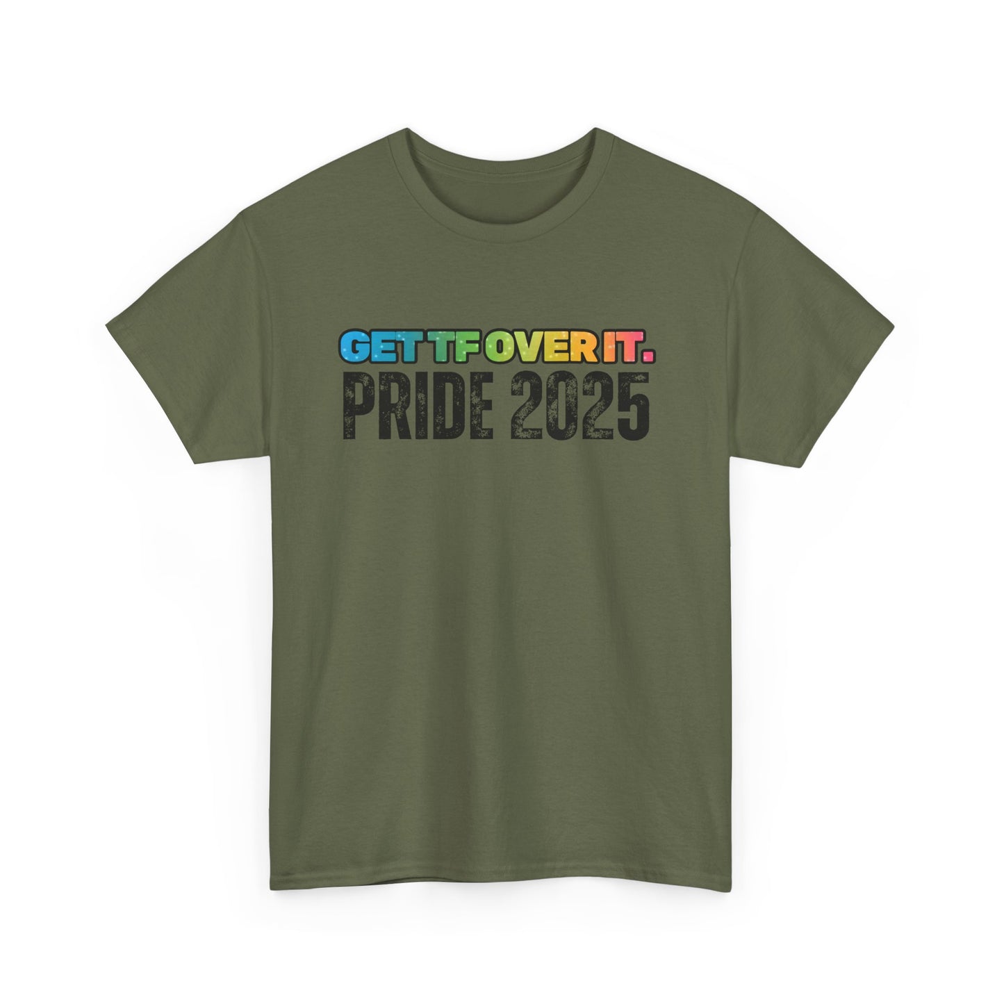 GET TF OVER IT PRIDE TSHIRT