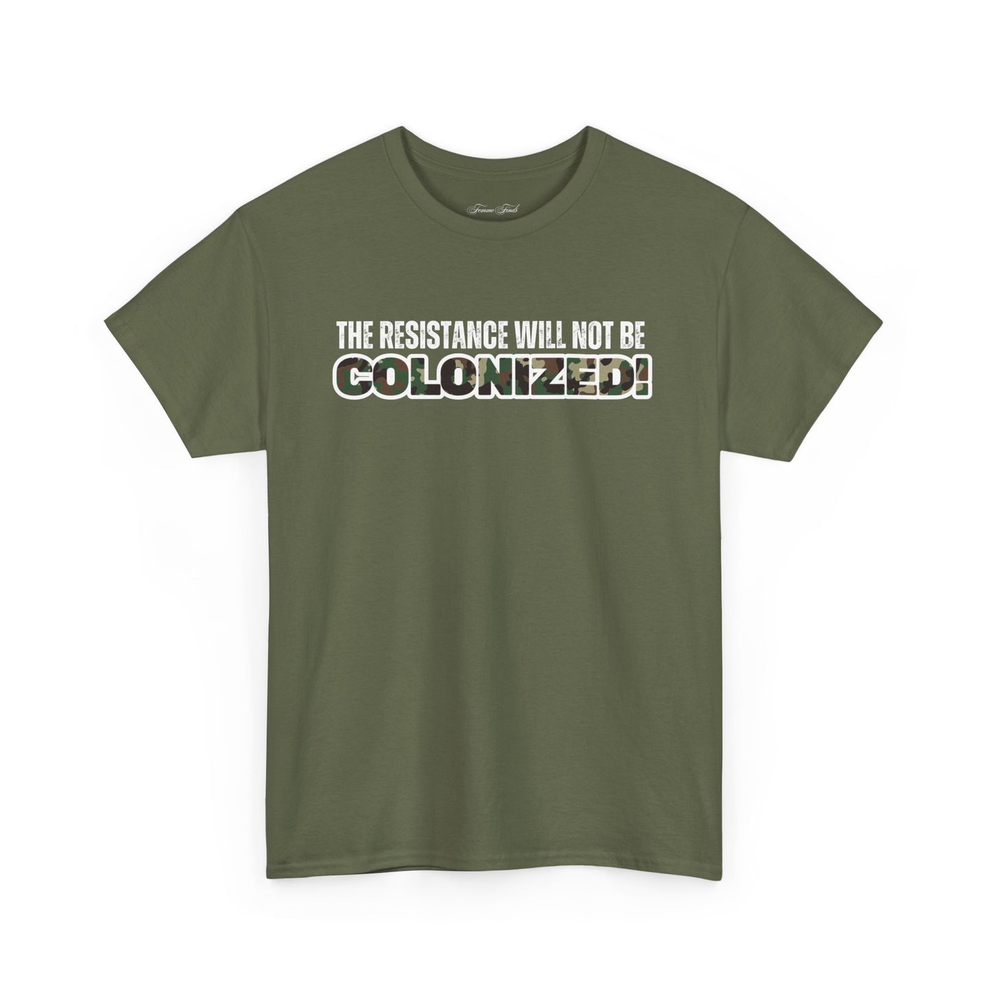 THE RESISTANCE WILL NOT BE COLONIZED TSHIRT