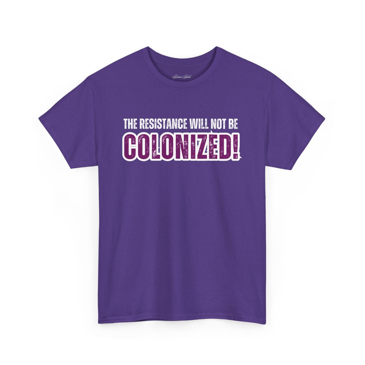 THE RESISTANCE WILL NOT BE COLONIZED TSHIRT