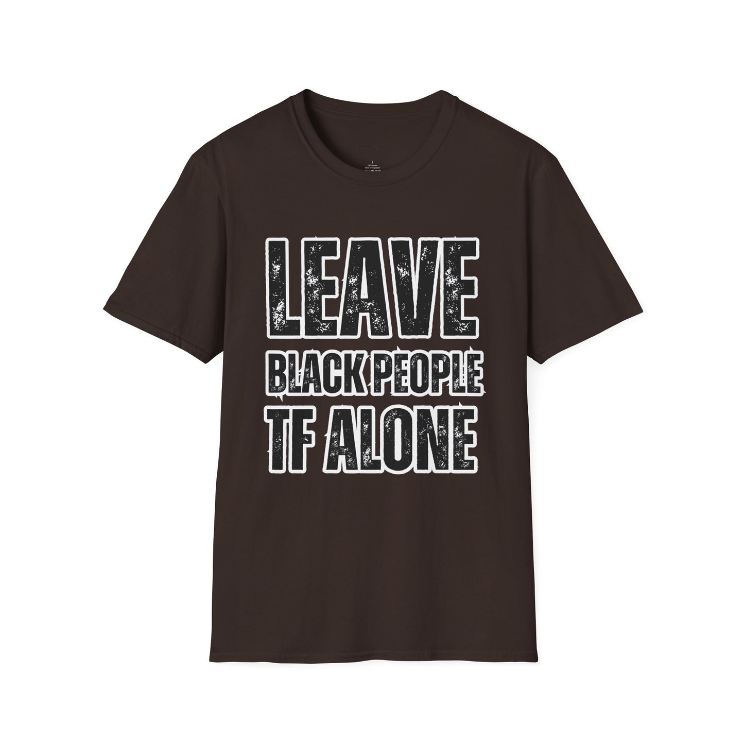 Leave Black People TF Alone T-Shirt