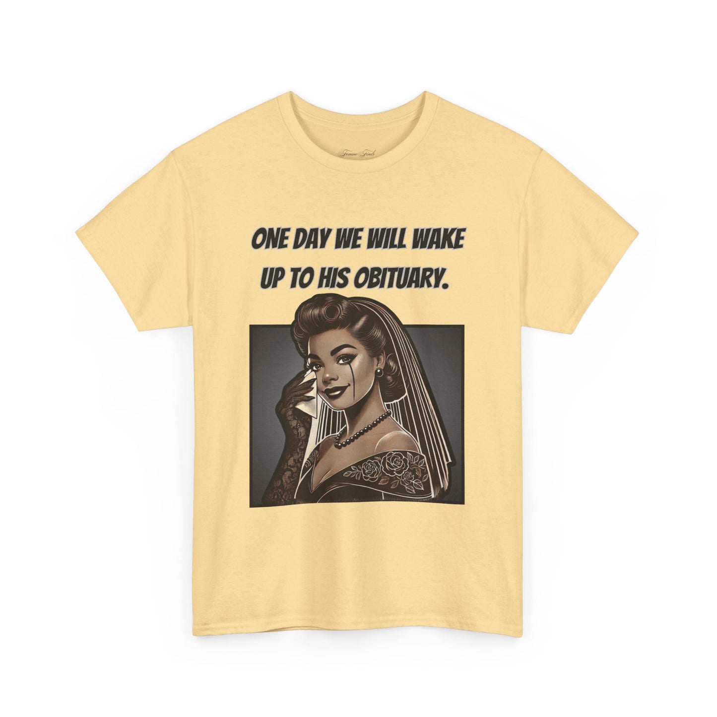 One Day We Will Wake Up to His Obituary T-Shirt – Noir Edition