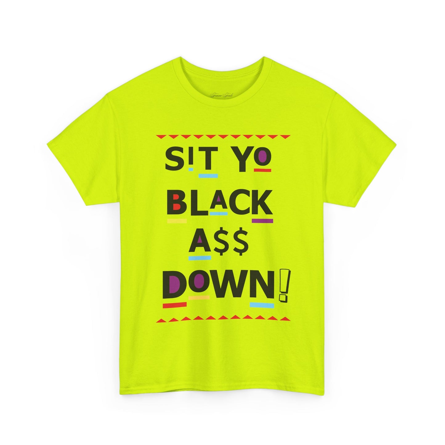 Sit Yo Black A$$ Down Tshirt