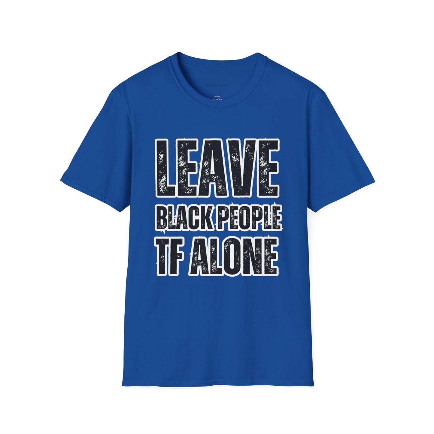 Leave Black People TF Alone T-Shirt
