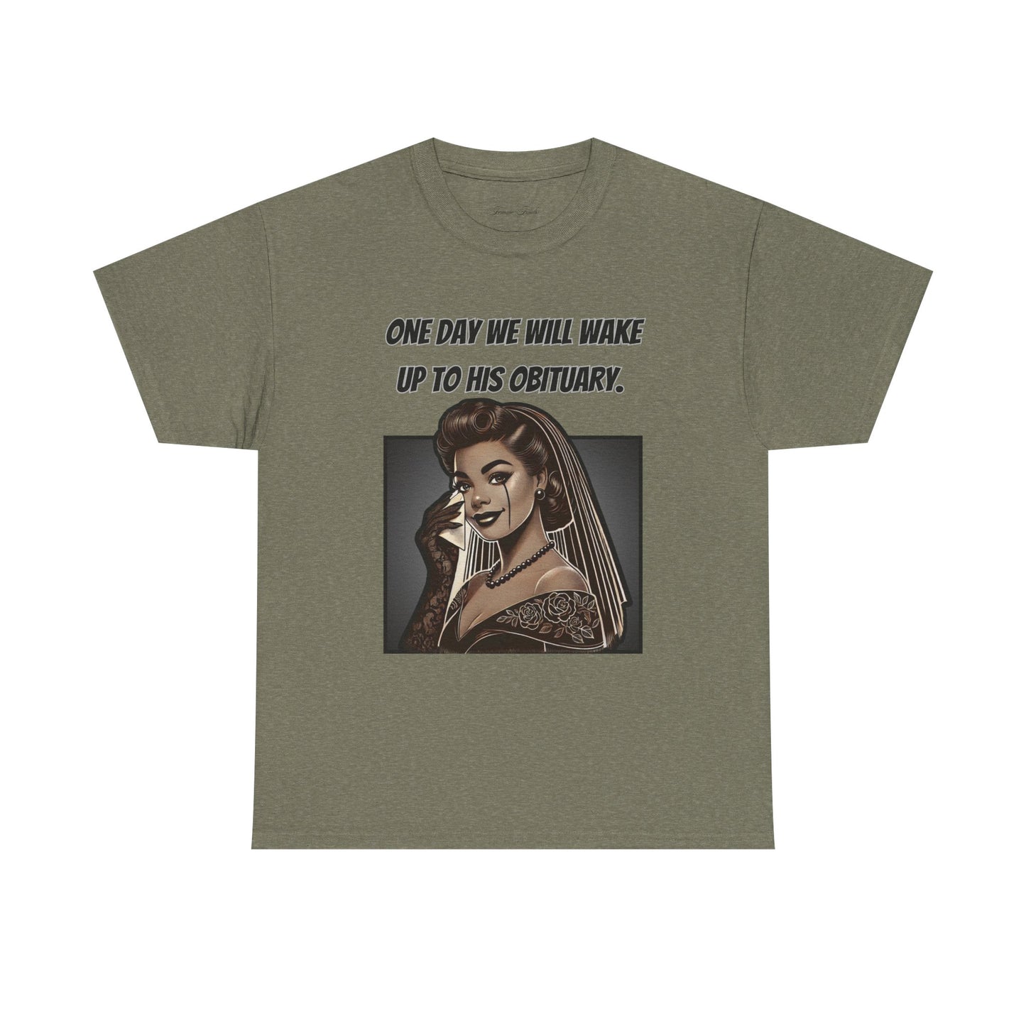 One Day We Will Wake Up to His Obituary T-Shirt – Noir Edition