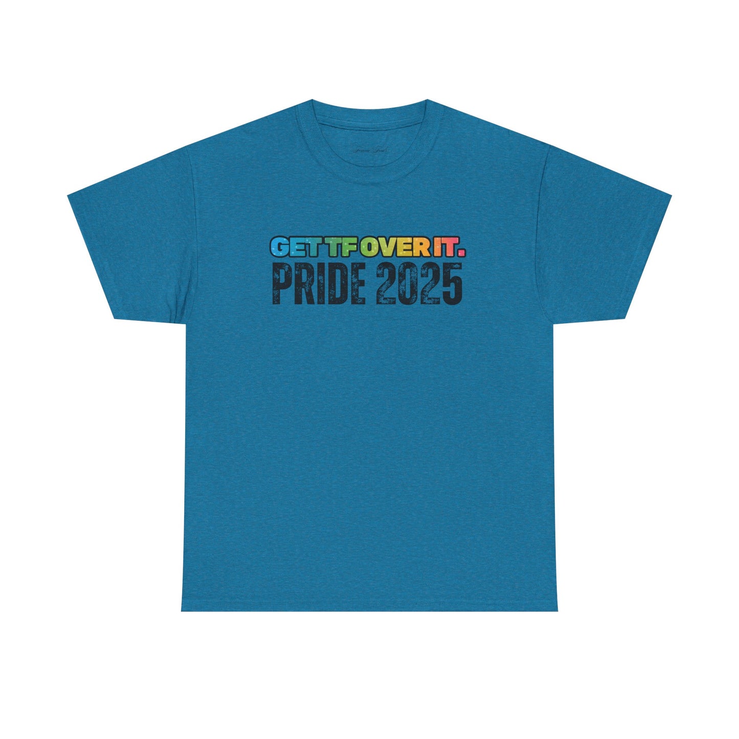 GET TF OVER IT PRIDE TSHIRT