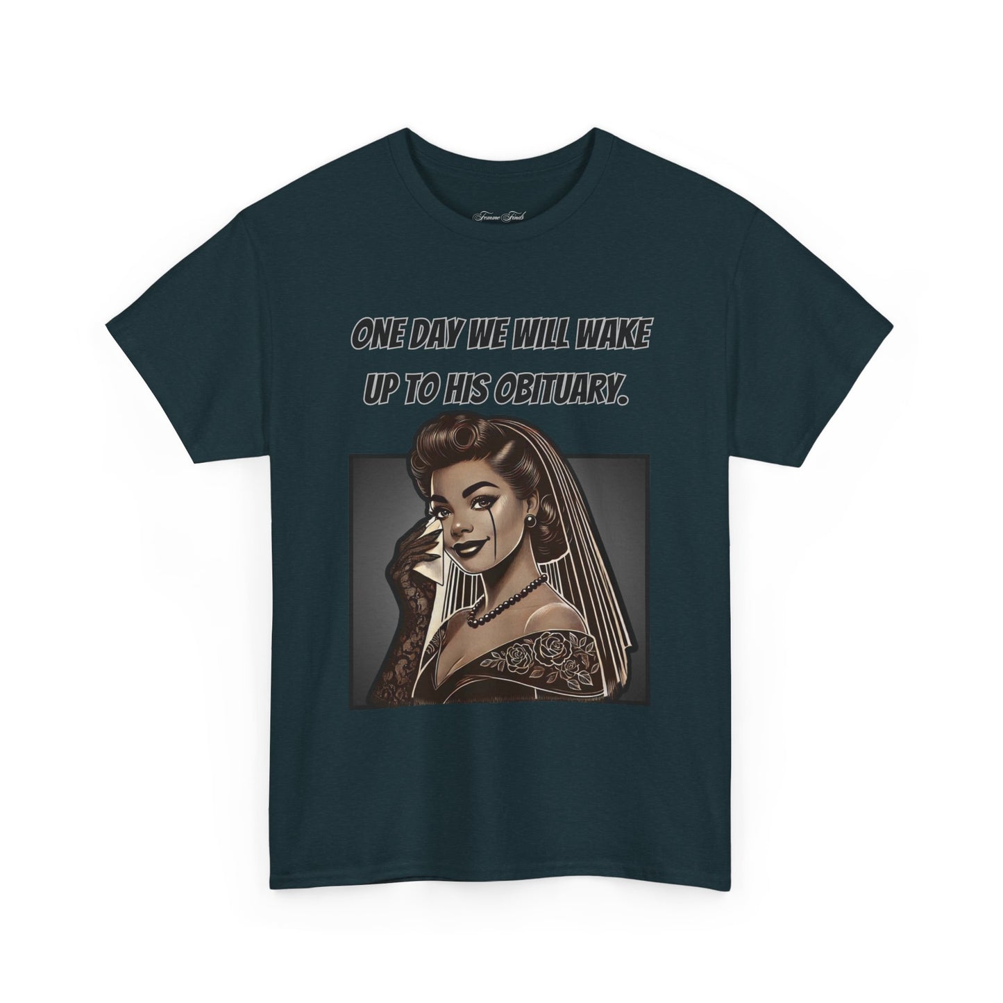 One Day We Will Wake Up to His Obituary T-Shirt – Noir Edition