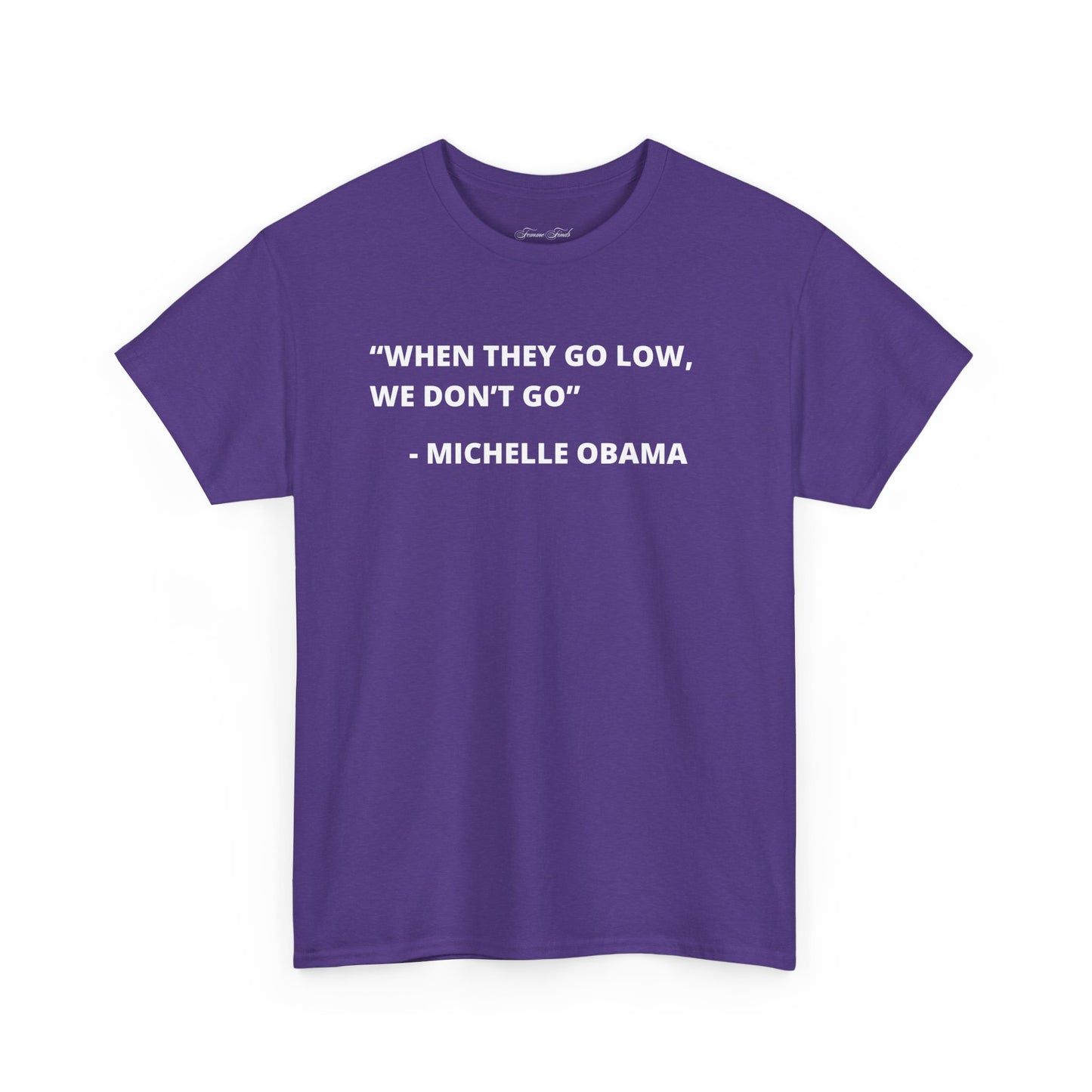 MICHELLE OBAMA FUNNY QUOTE TSHIRT