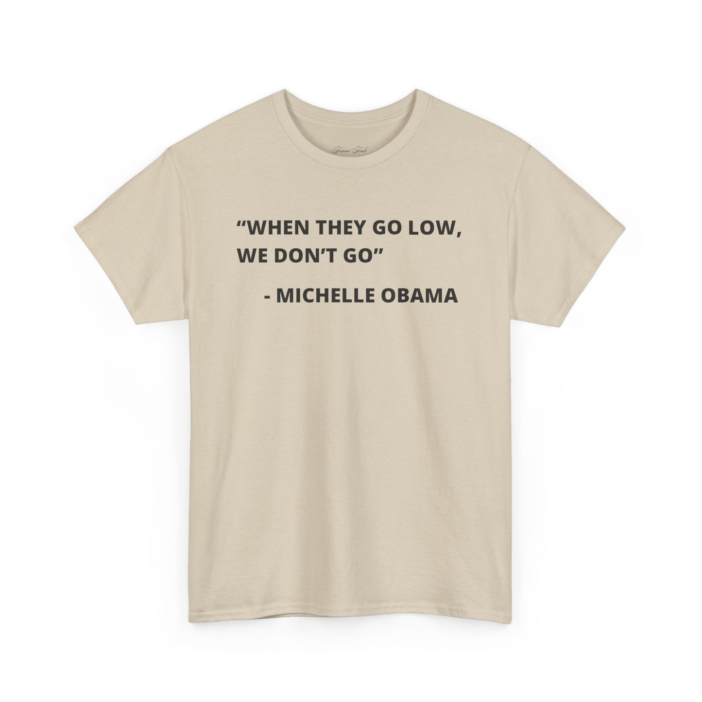 MICHELLE OBAMA FUNNY QUOTE TSHIRT