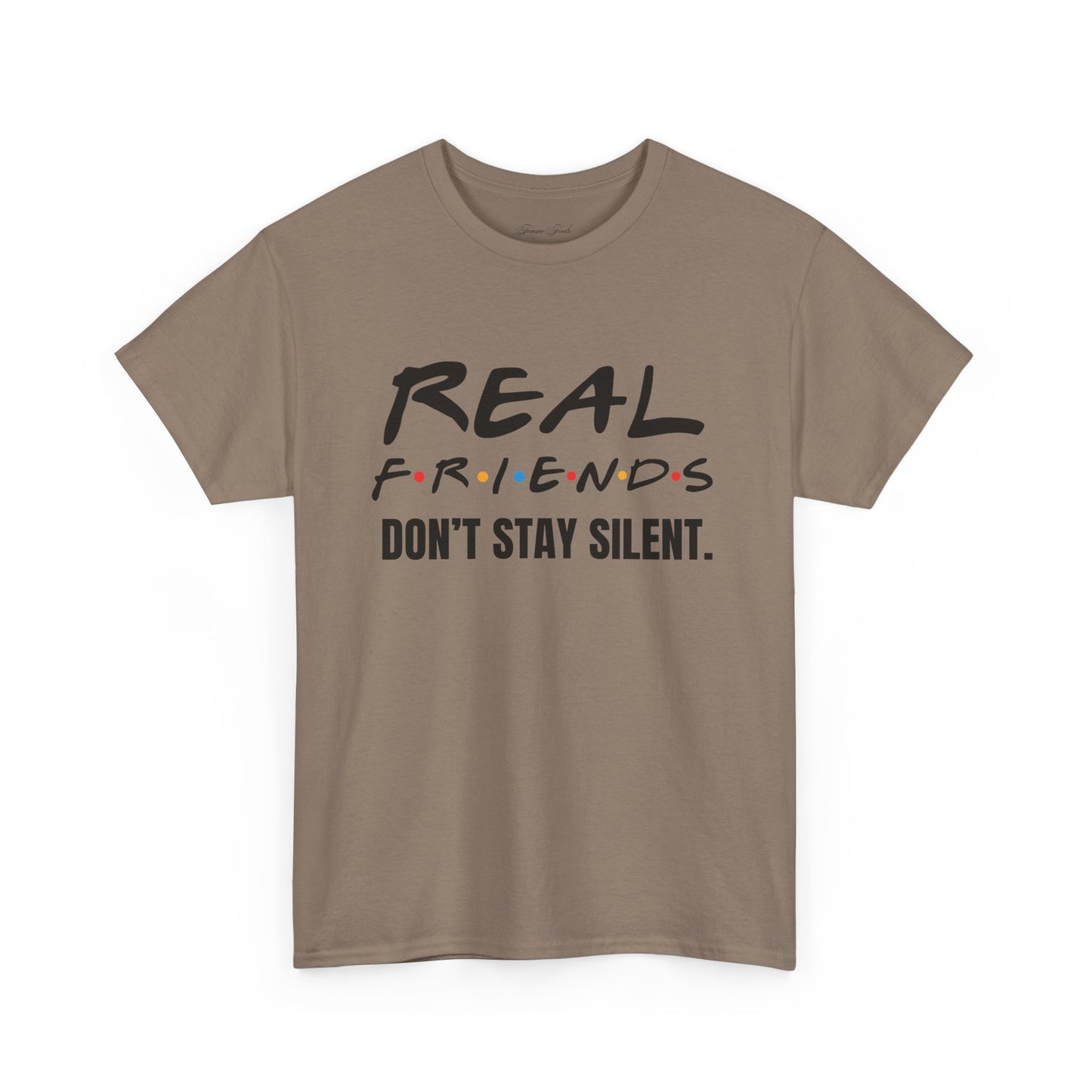 Real Friends Don’t Stay Silent Tshirt