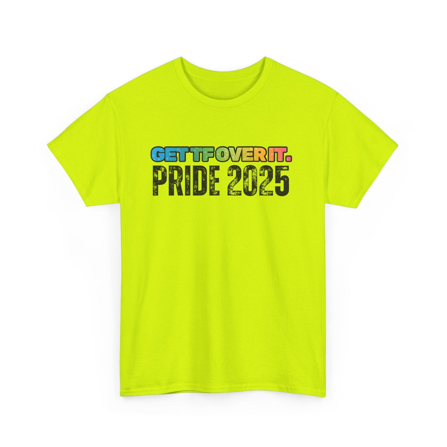 GET TF OVER IT PRIDE TSHIRT