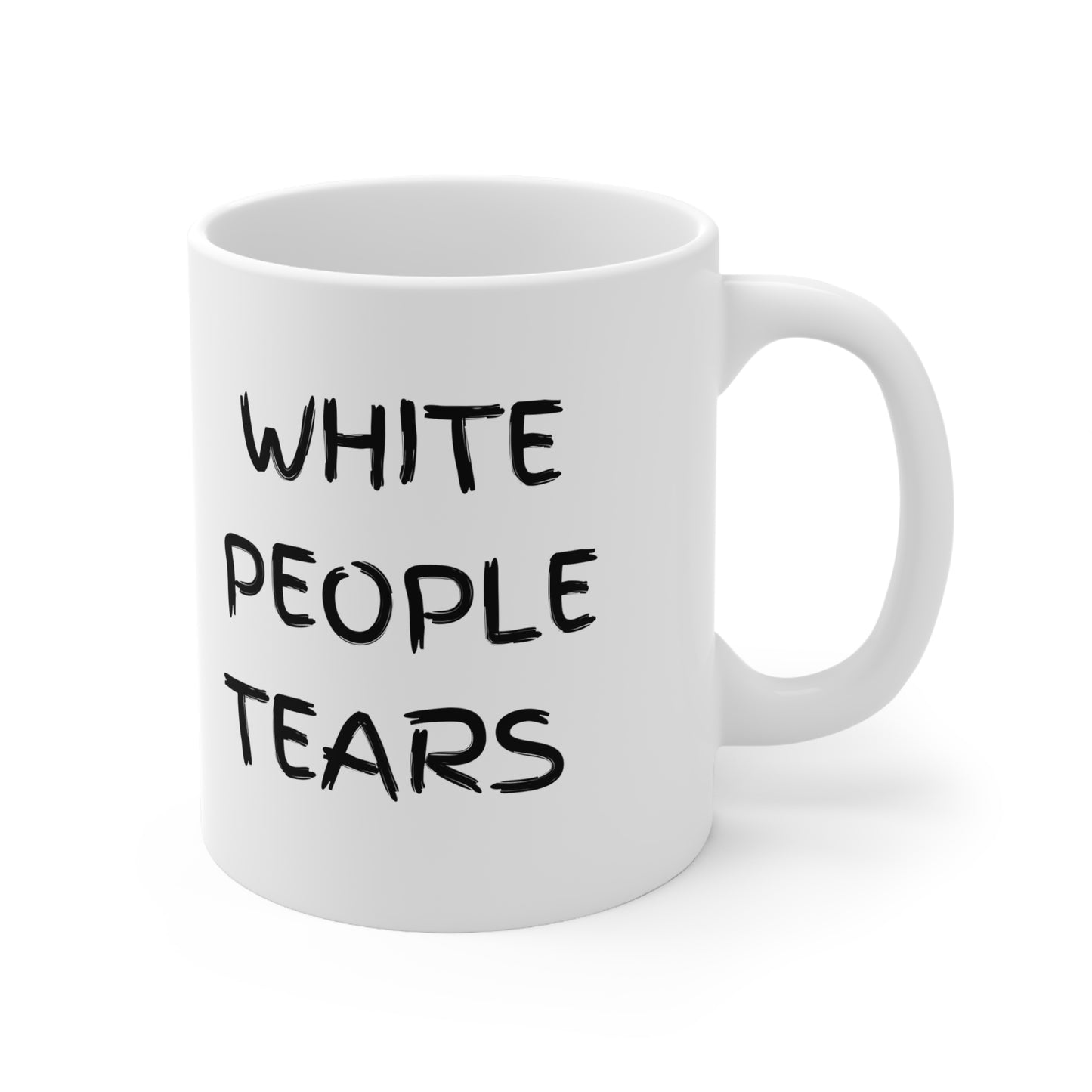“WHITE PEOPLE TEARS” CERAMIC MUG, 11oz