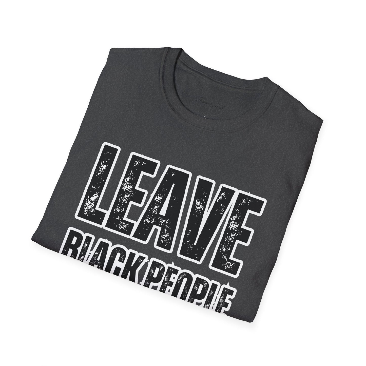 Leave Black People TF Alone T-Shirt