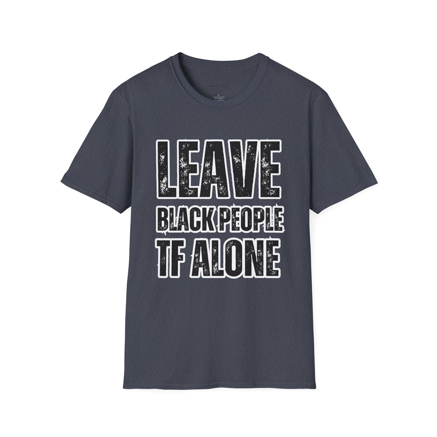 Leave Black People TF Alone T-Shirt