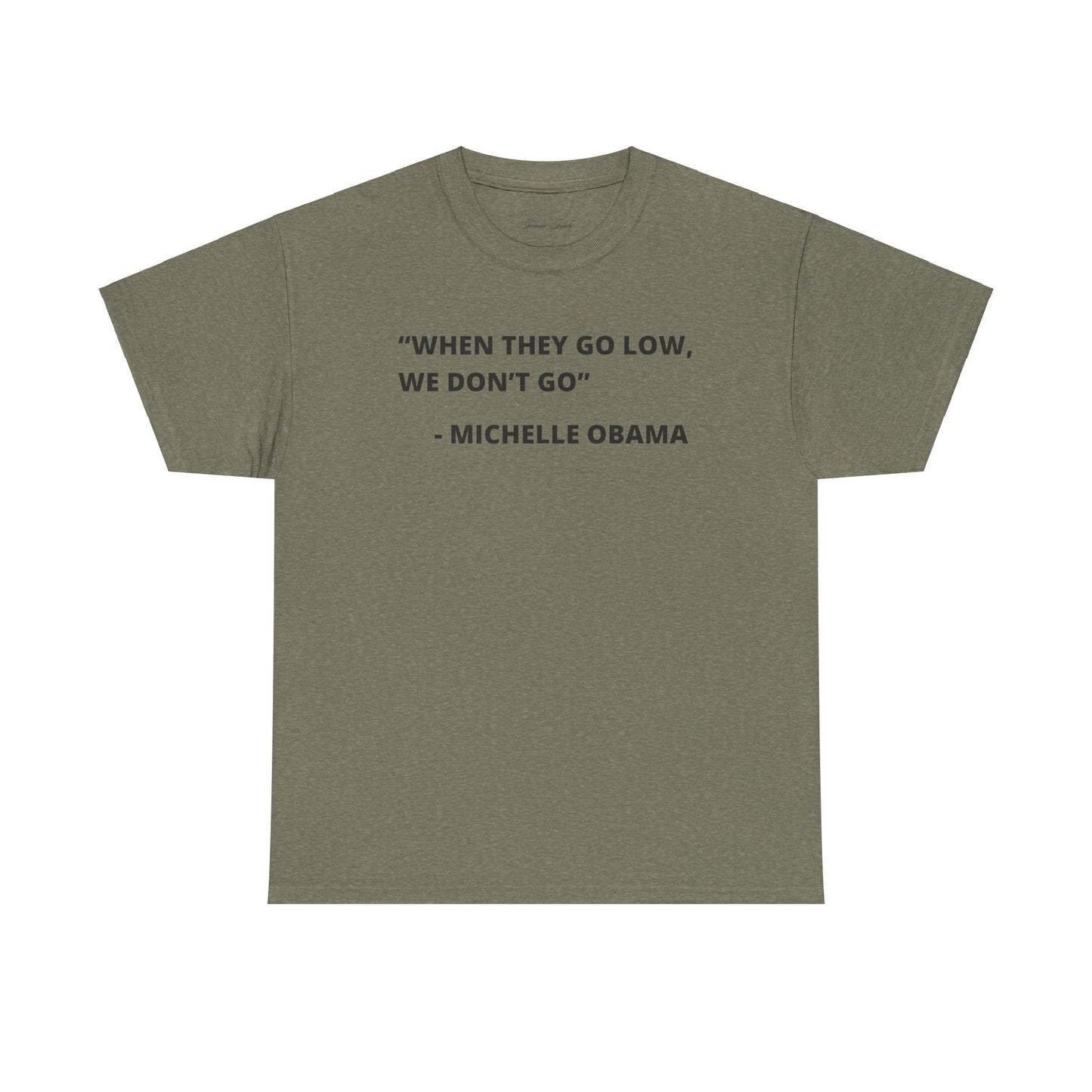 MICHELLE OBAMA FUNNY QUOTE TSHIRT