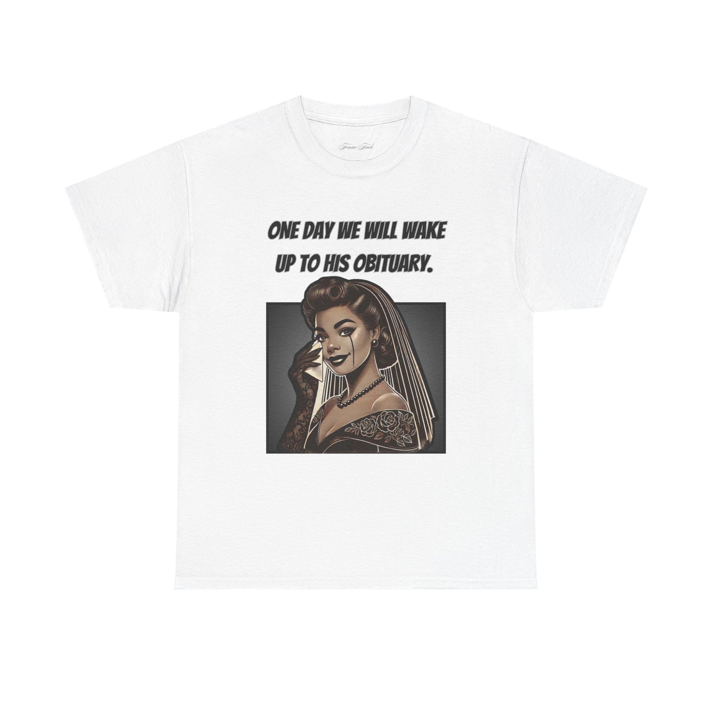 One Day We Will Wake Up to His Obituary T-Shirt – Noir Edition