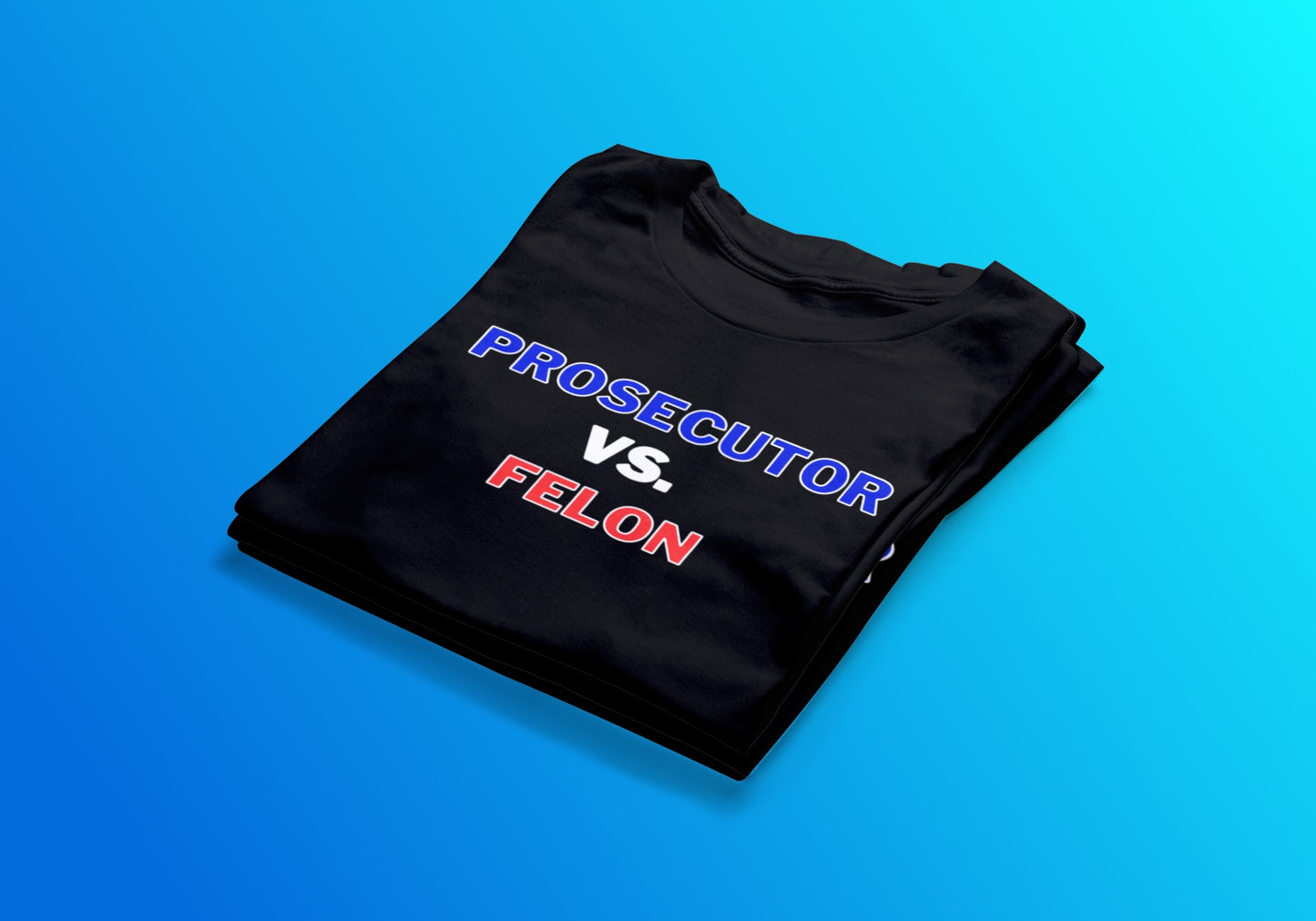 Prosecutor vs. Felon Tee